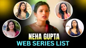 neha-gupta-web-series-list