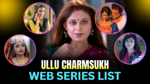 ullu-charmsukh-web-series-list