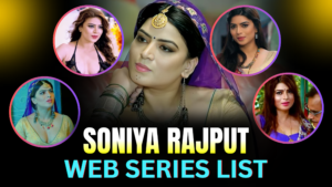 sonia-singh-rajput-web-series-list