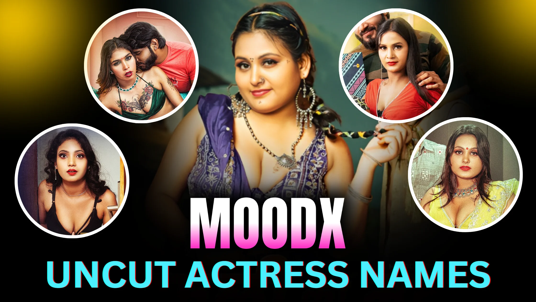 moodx-uncut-actress-names