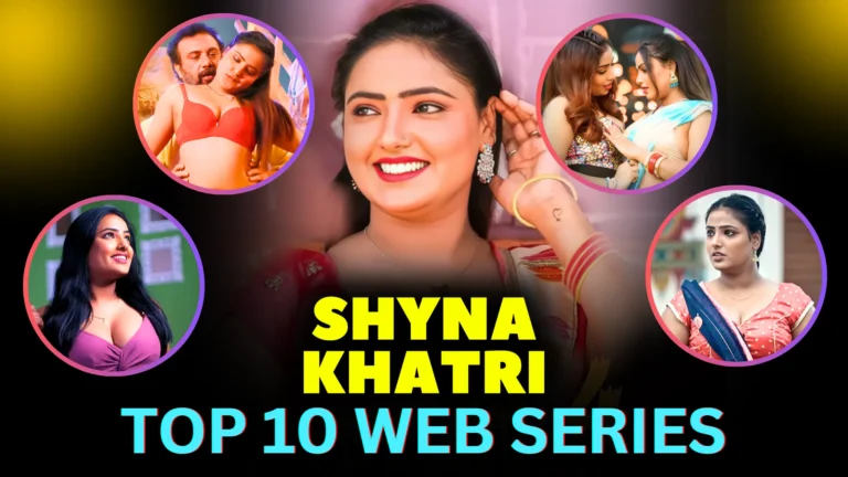 shyna-khatri-top-10-web-series